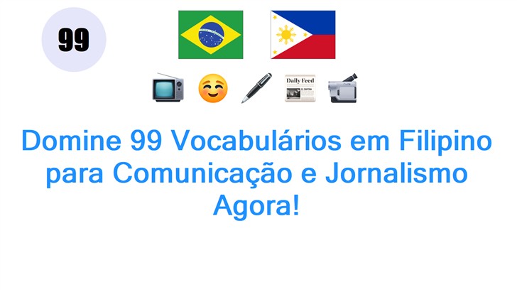 Domine 99 Vocabulários em Filipino para Comunicação e Jornalismo Agora!